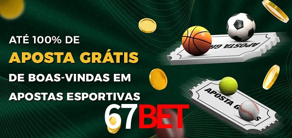 67Bet Ate 100% de Aposta Gratis